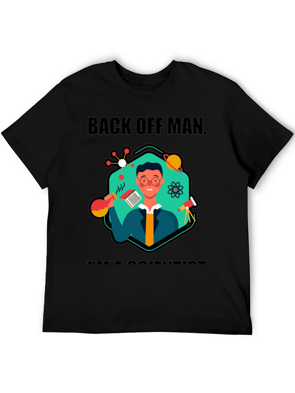 Back Off Man Im a Scientist T-Shirt product image 5