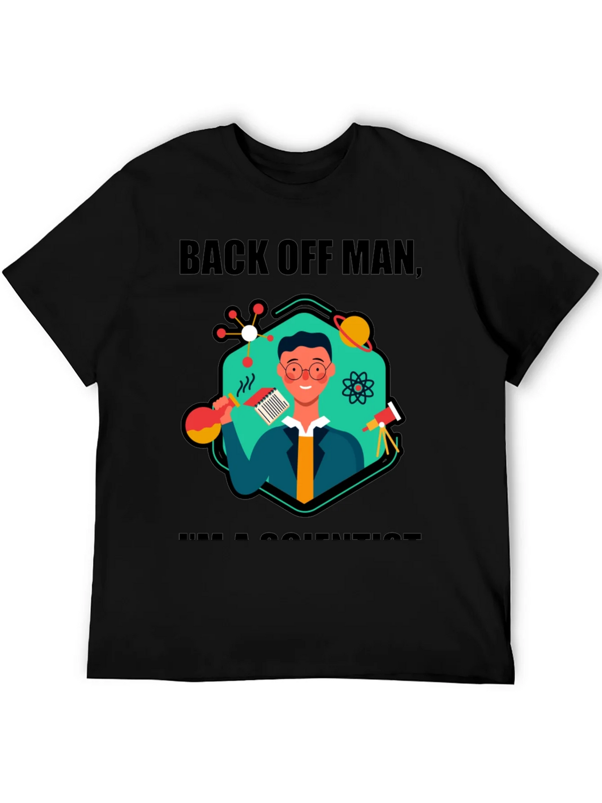 Back Off Man Im a Scientist T-Shirt product image 5