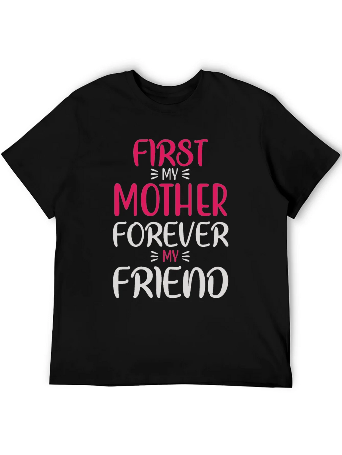 First My Mother Forever My Friend T-Shirt product image 5
