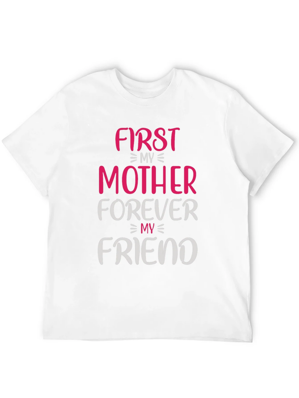 First My Mother Forever My Friend T-Shirt product image 11