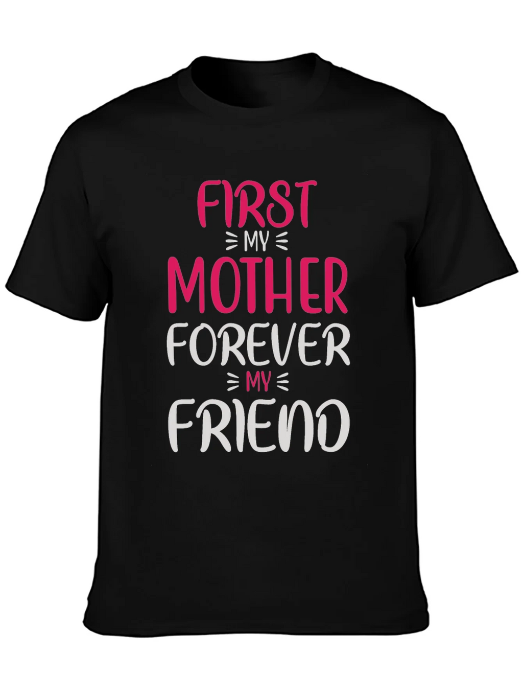 First My Mother Forever My Friend T-Shirt product image 3
