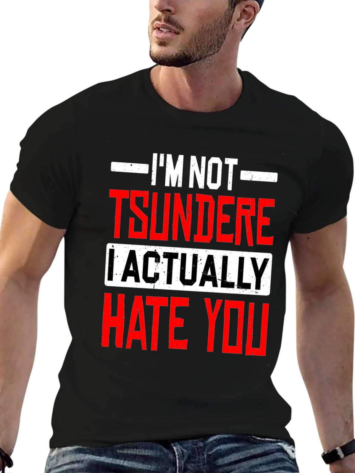 Im Not Tsundere I Actually Hate You Funny T-Shirt product image 6