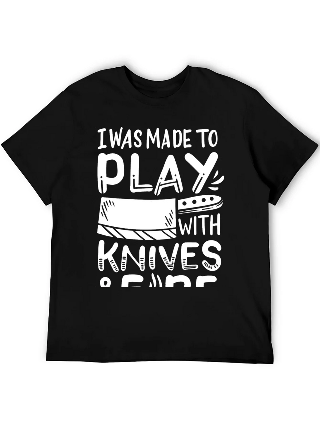I Was Made to Play with Knives - Chef Humor T-Shirt product image 5