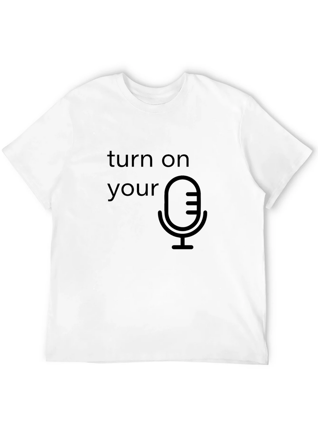 Turn On Your Mic Graphic T-Shirt product image 11