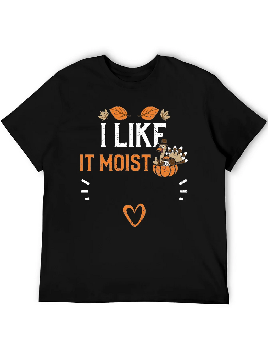 I Like It Moist Thanksgiving Turkey T-Shirt product image 5