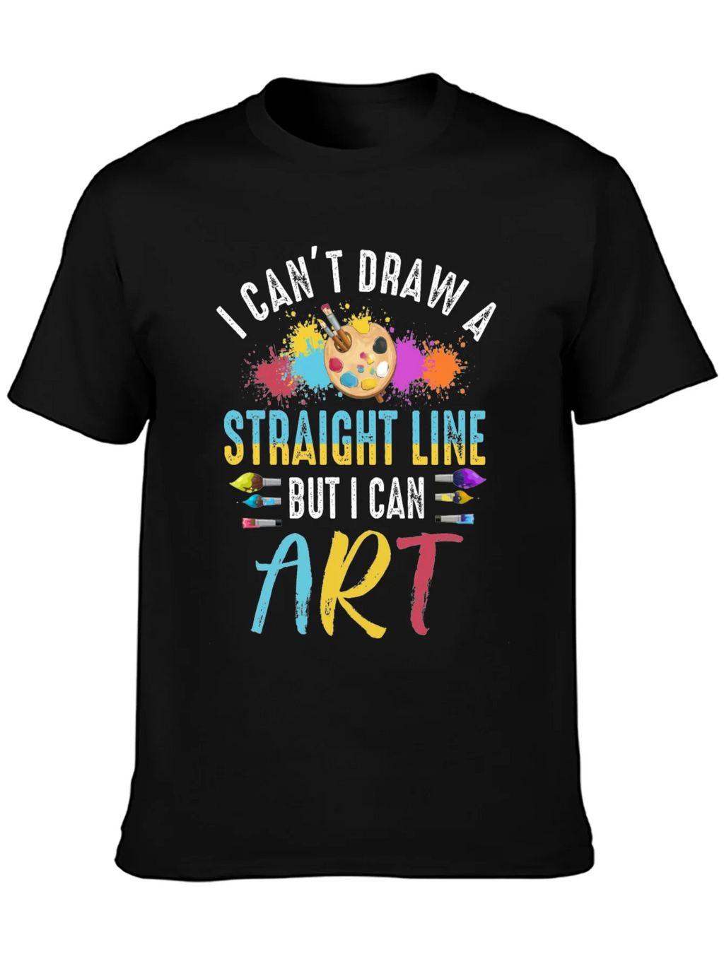 Artists Statement T-Shirt: I Cant Draw Straight Line But I product image 3