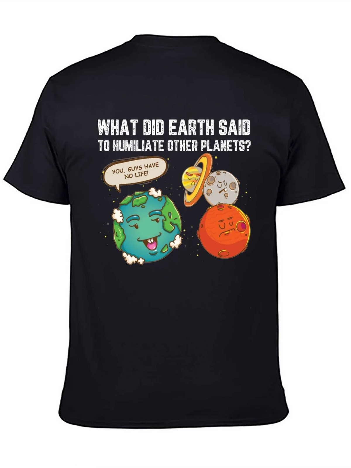 Funny Earth Humiliates Planets T-Shirt product image 3