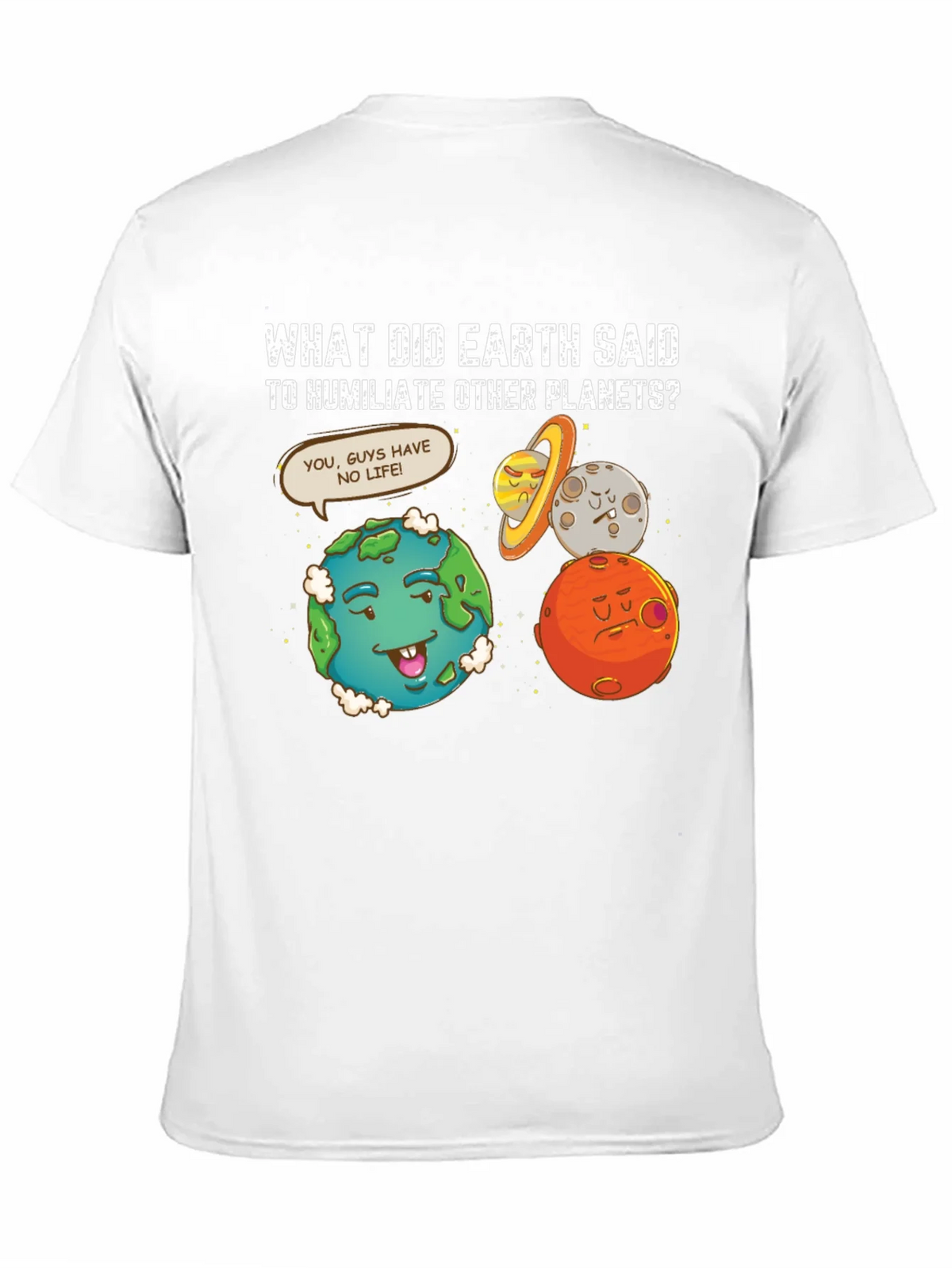 Funny Earth Humiliates Planets T-Shirt product image 5