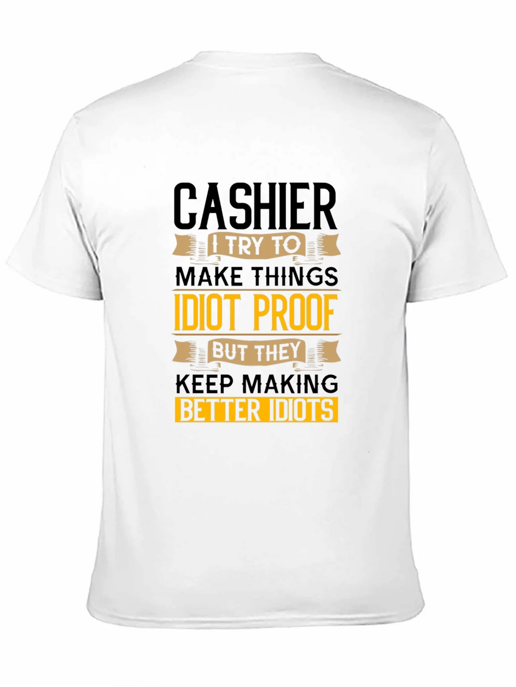 Cashier Idiots Funny Sarcastic T-Shirt product image 10