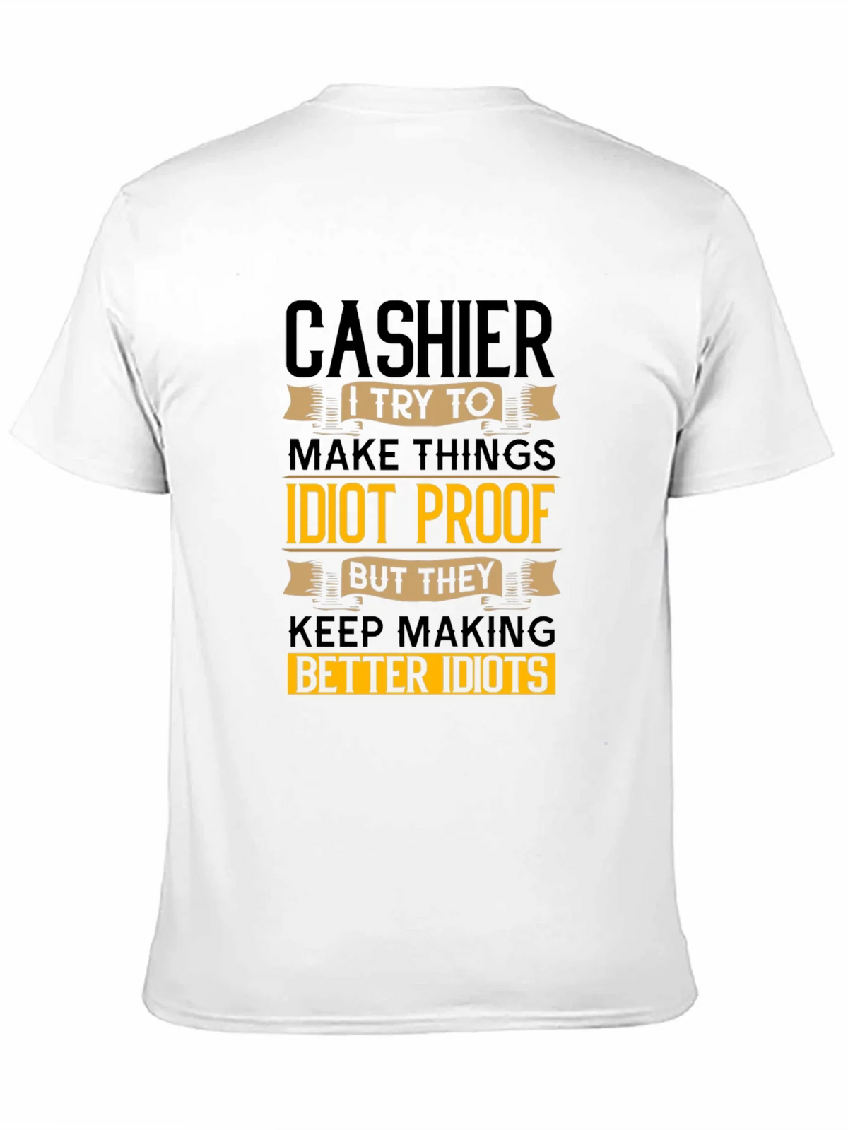 Cashier Idiots Funny Sarcastic T-Shirt product image 10