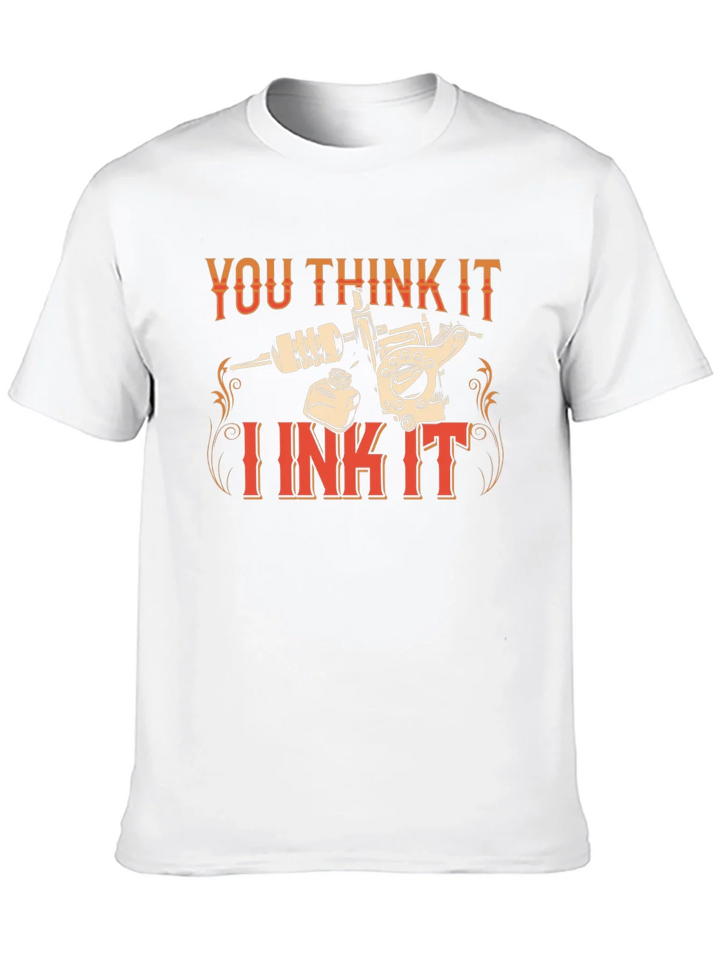 You Think It I Ink It Tattoo Artist Graphic Tee product image 6