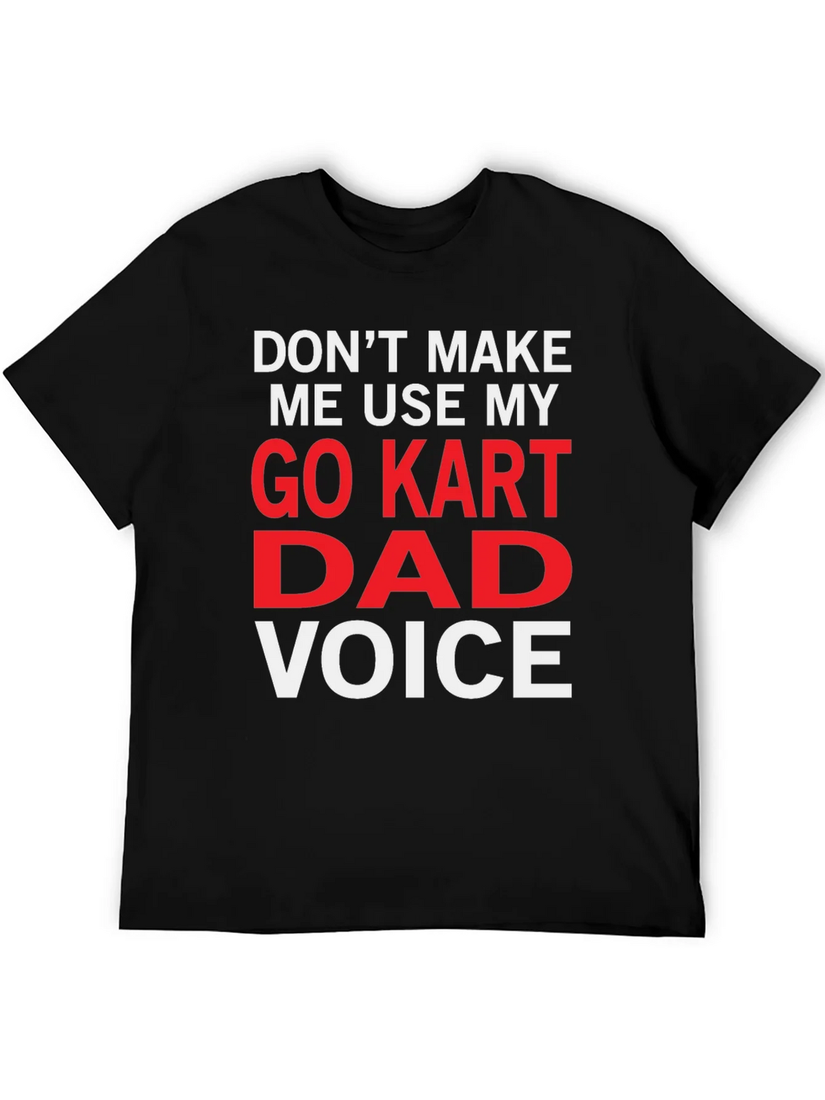 Go Kart Dad Voice Funny T-Shirt product image 5