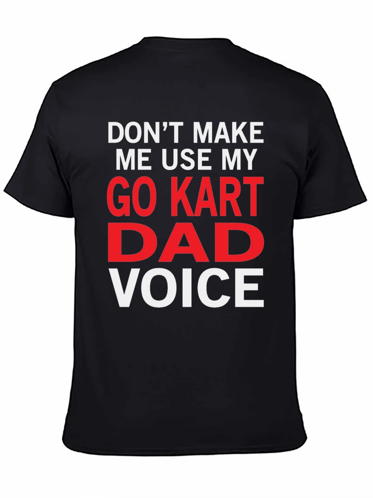 Go Kart Dad Voice Funny T-Shirt product image 4
