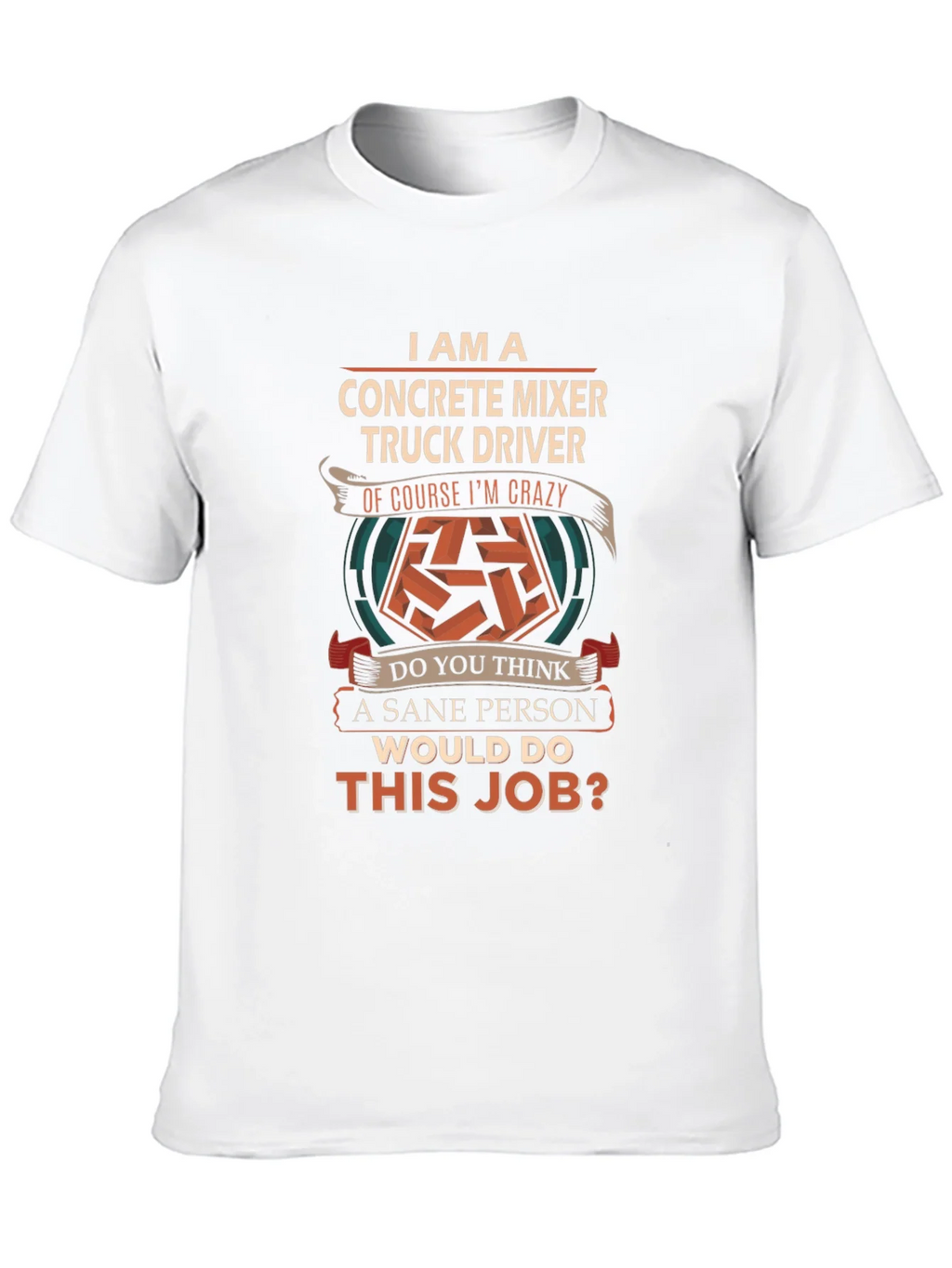 Crazy Concrete Mixer Truck Driver T-Shirt product image 9