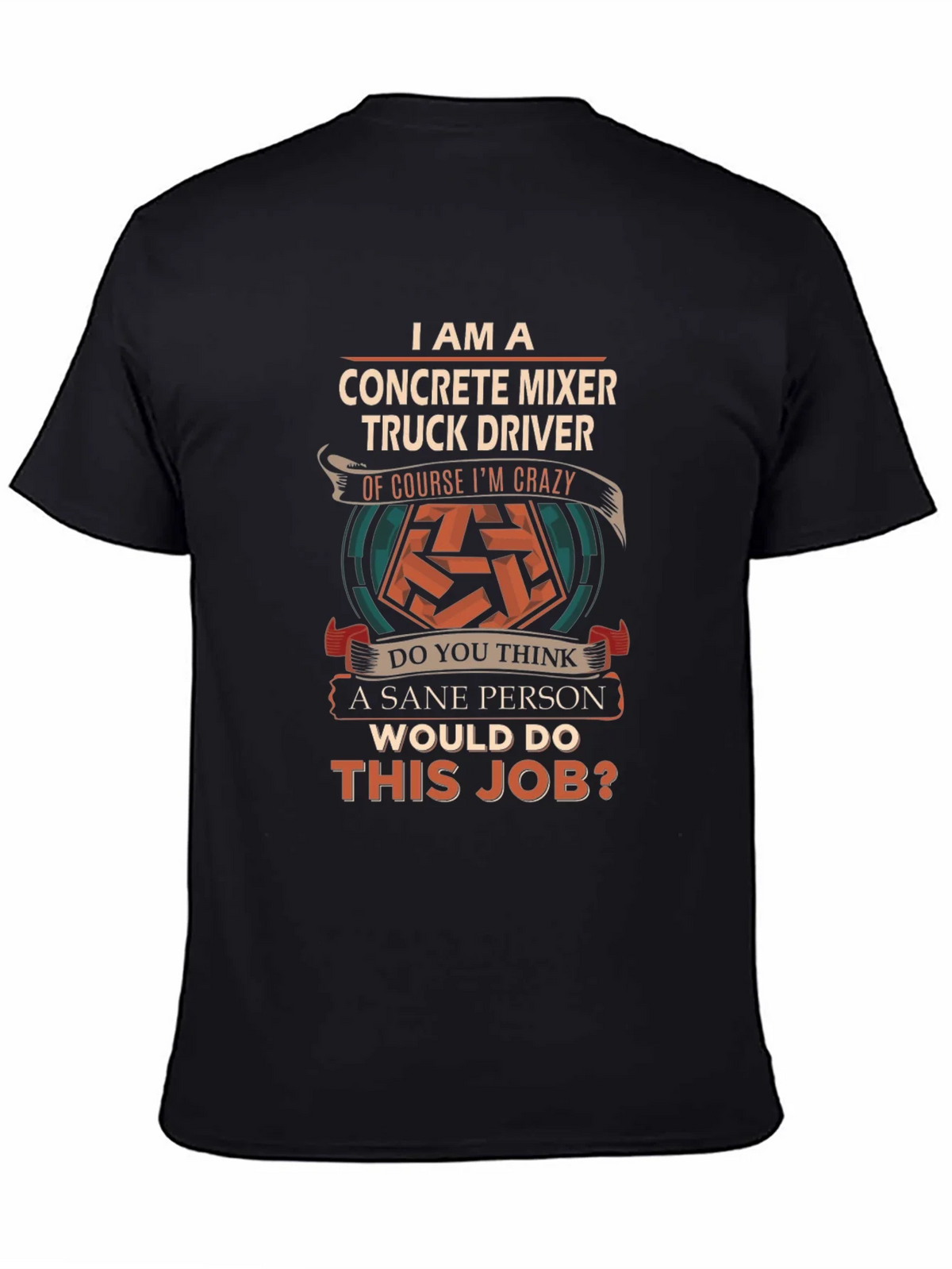Crazy Concrete Mixer Truck Driver T-Shirt product image 4
