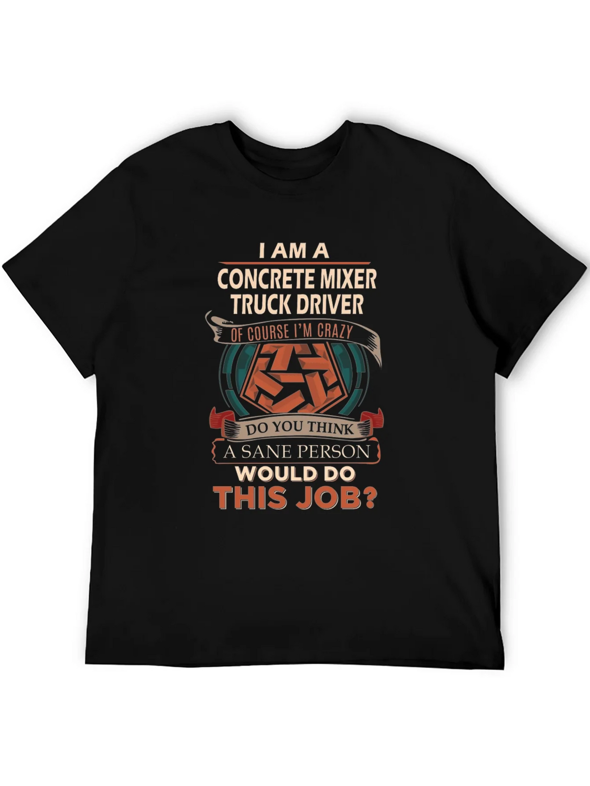 Crazy Concrete Mixer Truck Driver T-Shirt product image 5