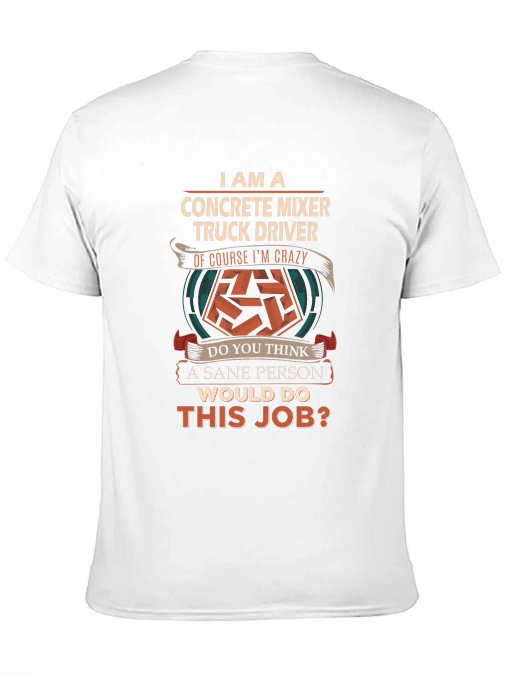 Crazy Concrete Mixer Truck Driver T-Shirt product image 10