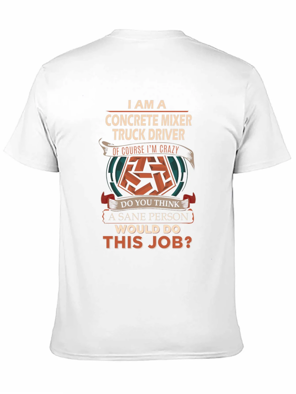 Crazy Concrete Mixer Truck Driver T-Shirt product image 10