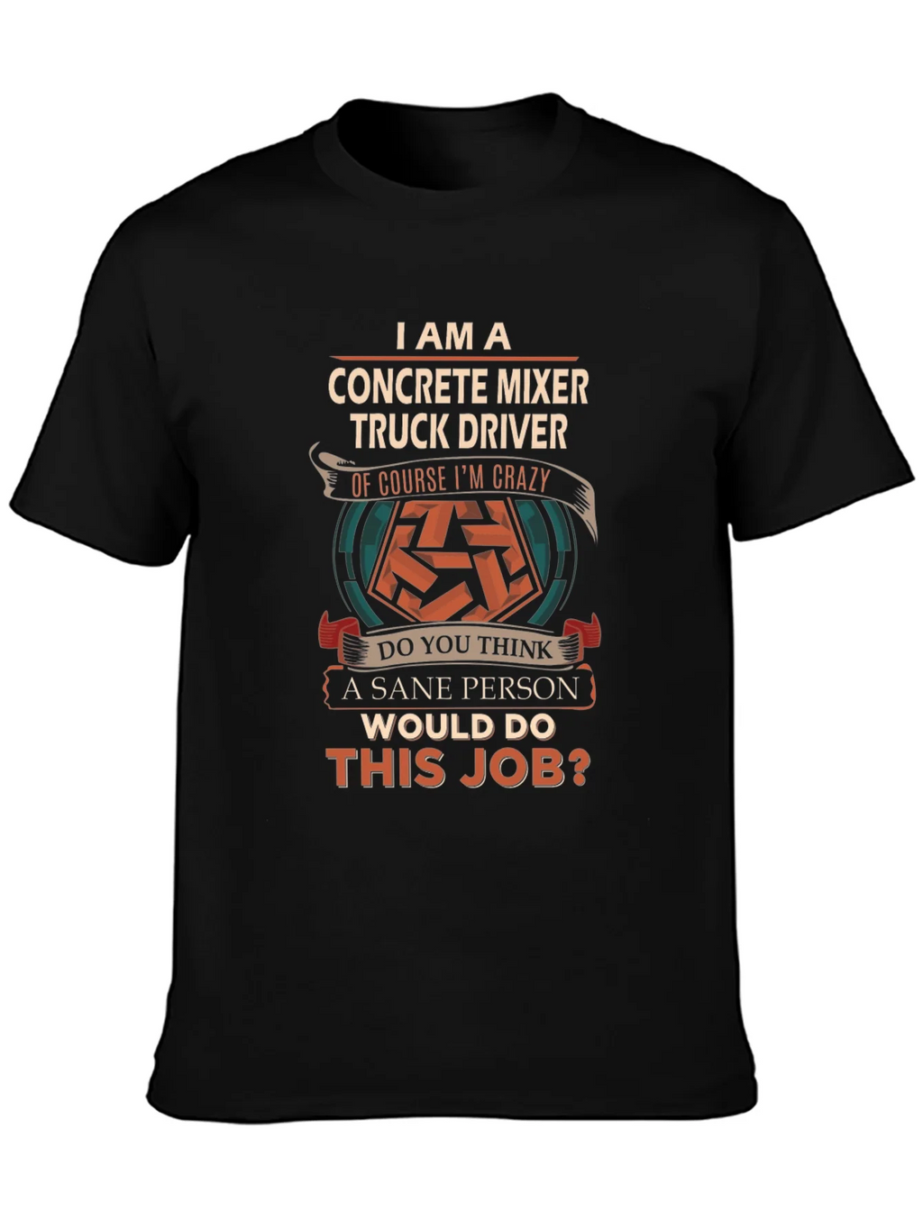 Crazy Concrete Mixer Truck Driver T-Shirt product image 3