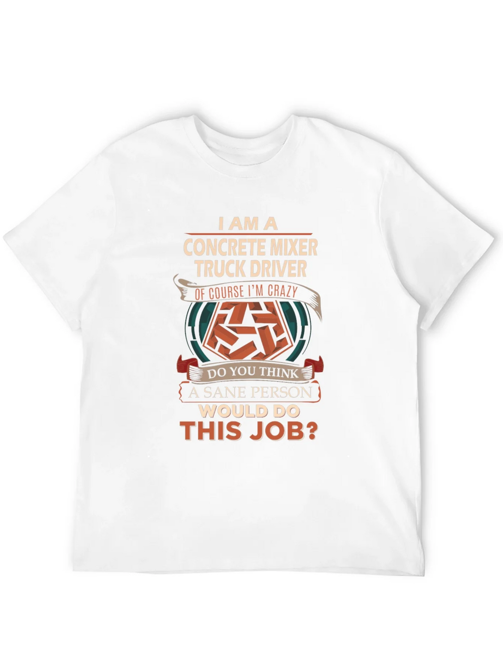 Crazy Concrete Mixer Truck Driver T-Shirt product image 11