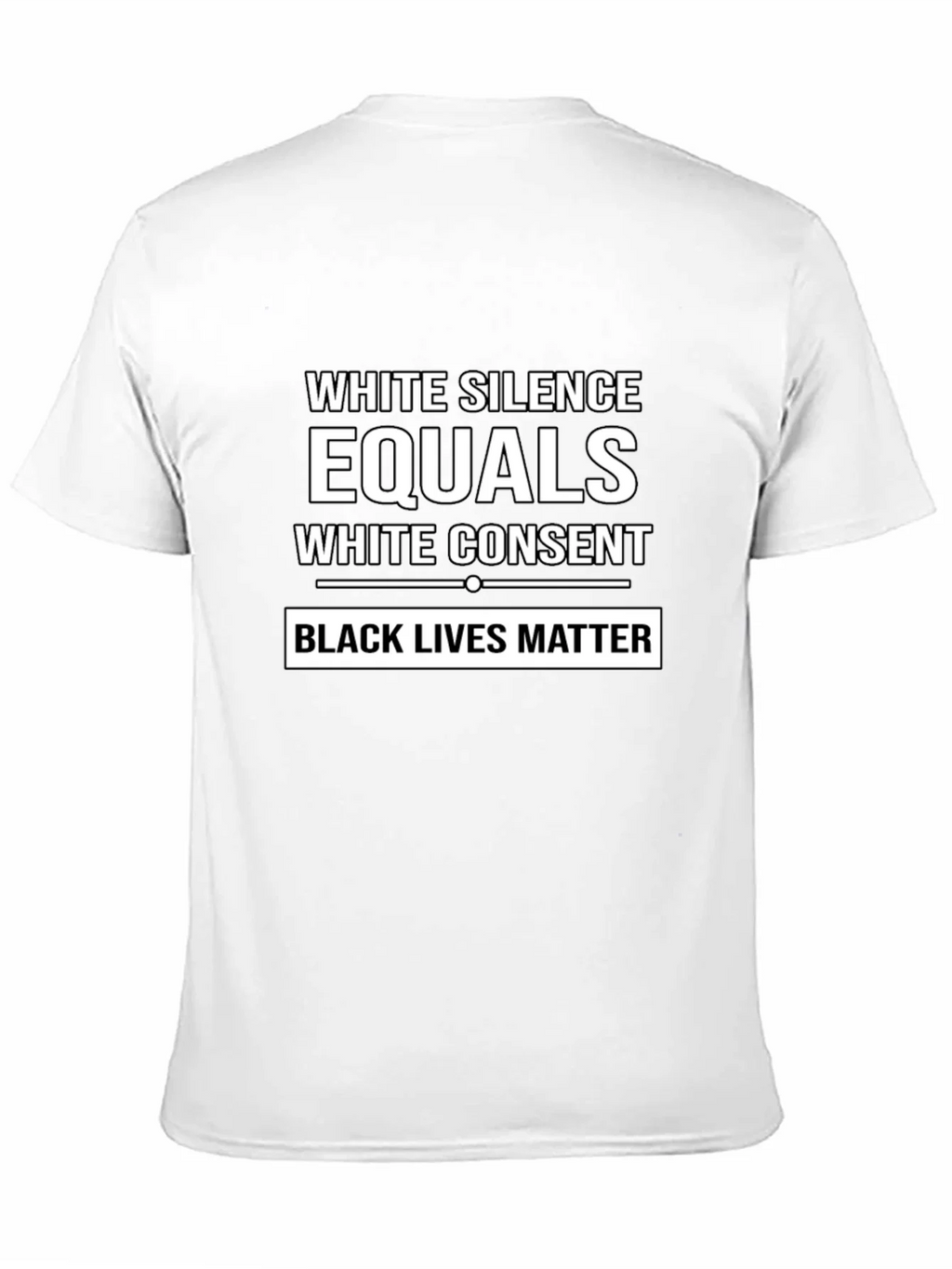 White Silence Equals Consent Black Lives Matter T-Shirt product image 10