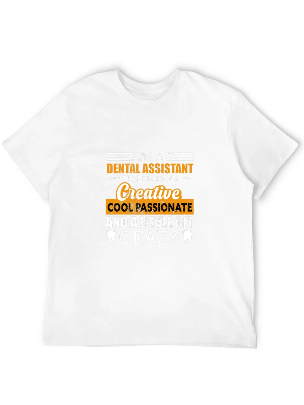 Dental Assistant Creative Crazy T-Shirt product image 11