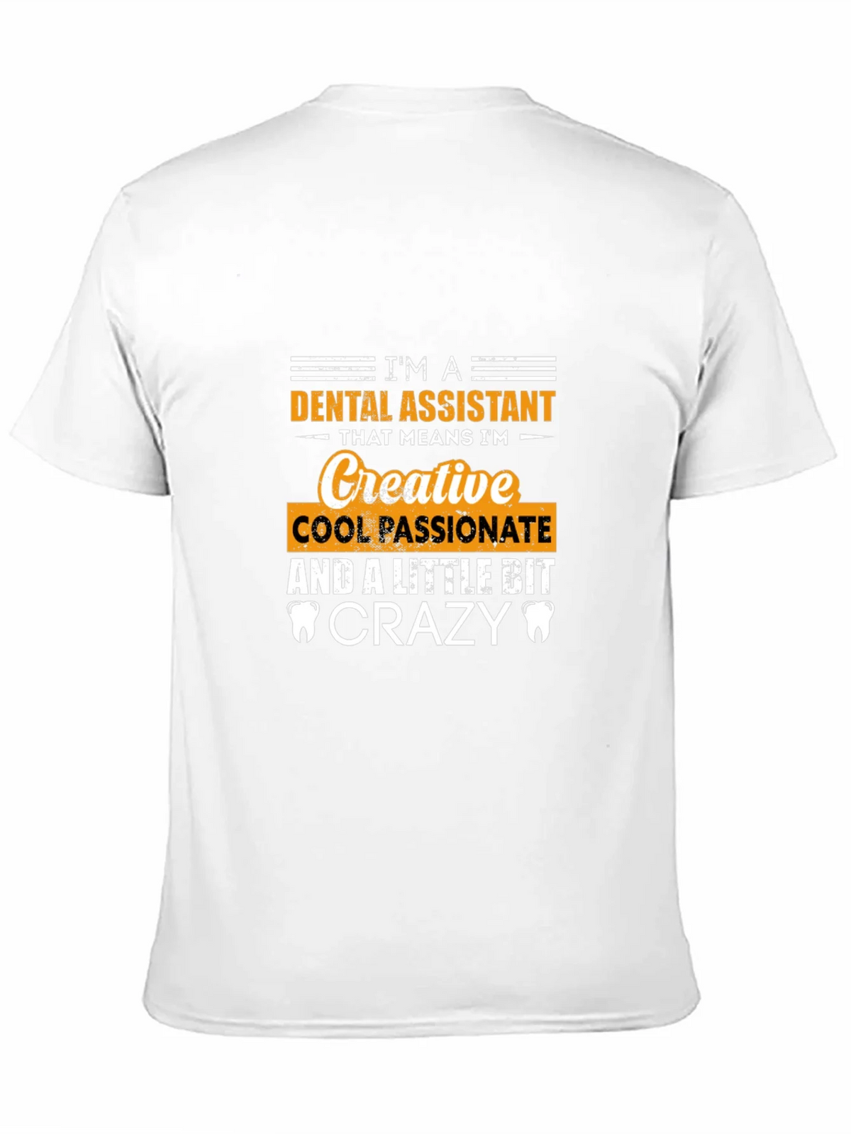 Dental Assistant Creative Crazy T-Shirt product image 10
