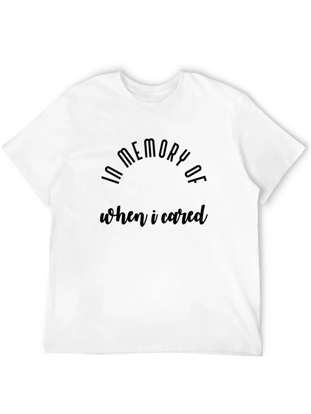 In Memory Of When I Cared Black Tee product image 10