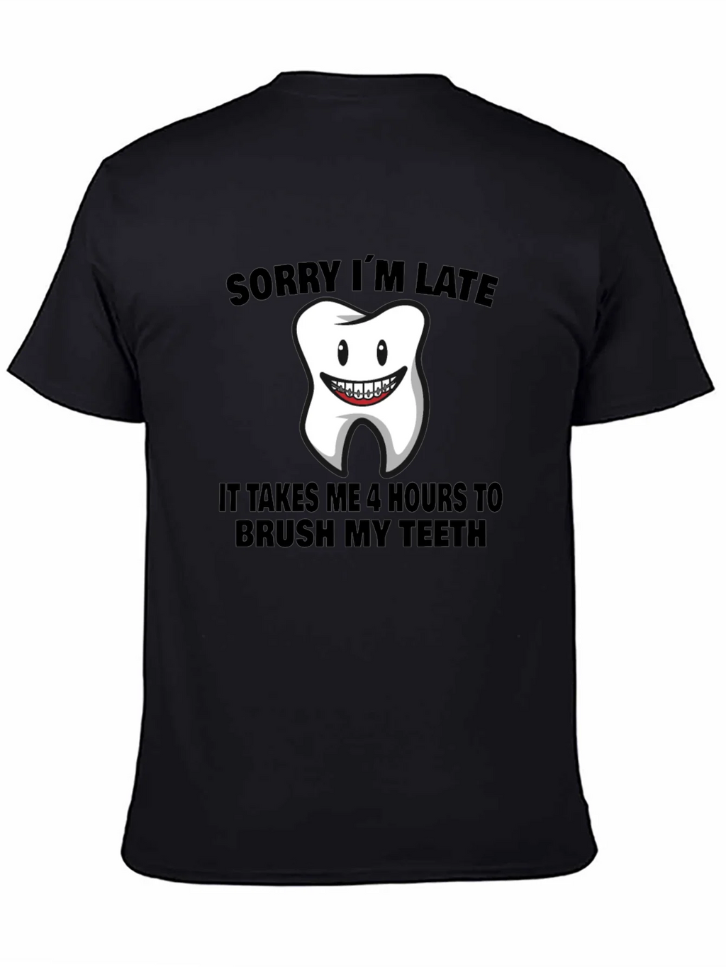 Funny Toothbrushing T-Shirt - Sorry Im Late Tee product image 2
