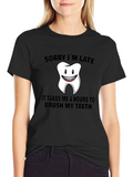 Funny Toothbrushing T-Shirt - Sorry Im Late Tee product image 1