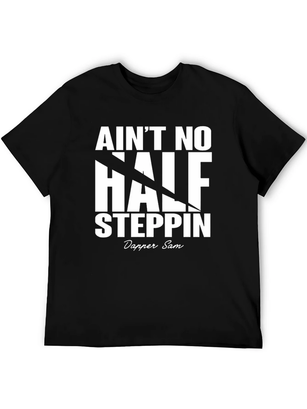Aint No Half Steppin Graphic Tee - Dapper Sam product image 5