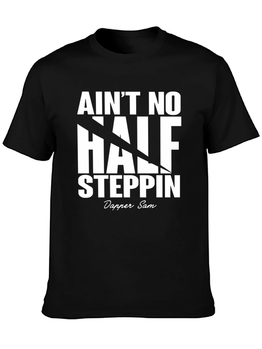 Aint No Half Steppin Graphic Tee - Dapper Sam product image 3