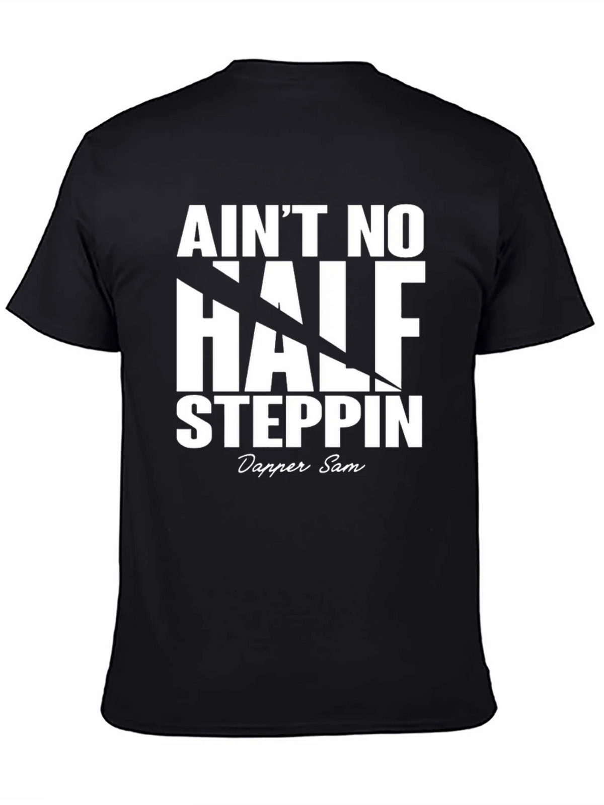 Aint No Half Steppin Graphic Tee - Dapper Sam product image 4