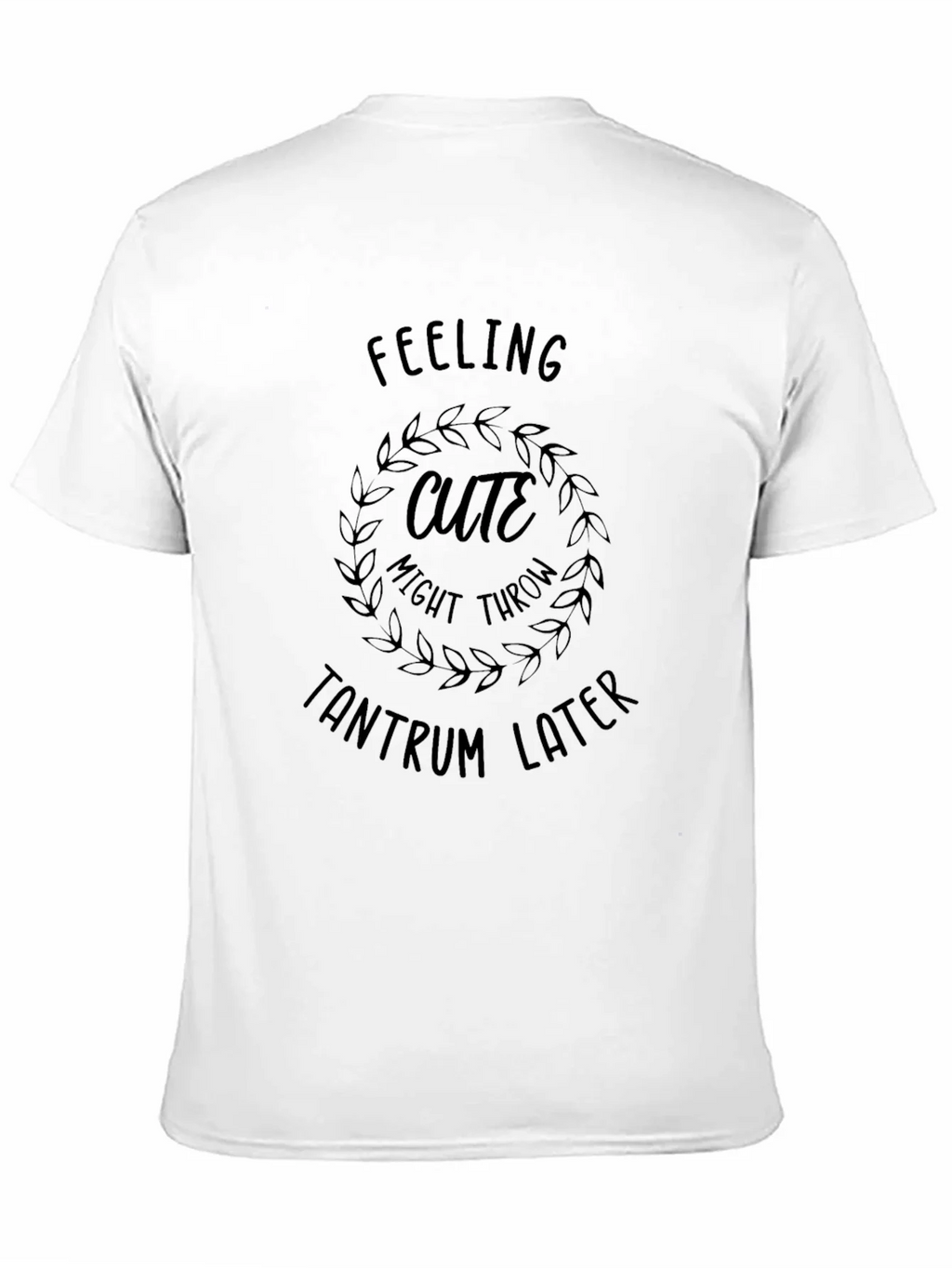 Feeling Cute Tantrum T-Shirt Funny Slogan Tee product image 10