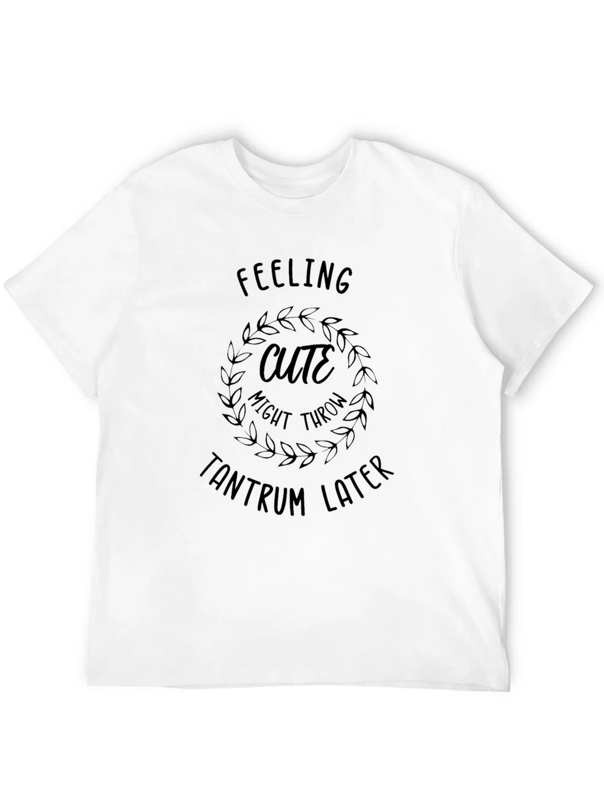 Feeling Cute Tantrum T-Shirt Funny Slogan Tee product image 11