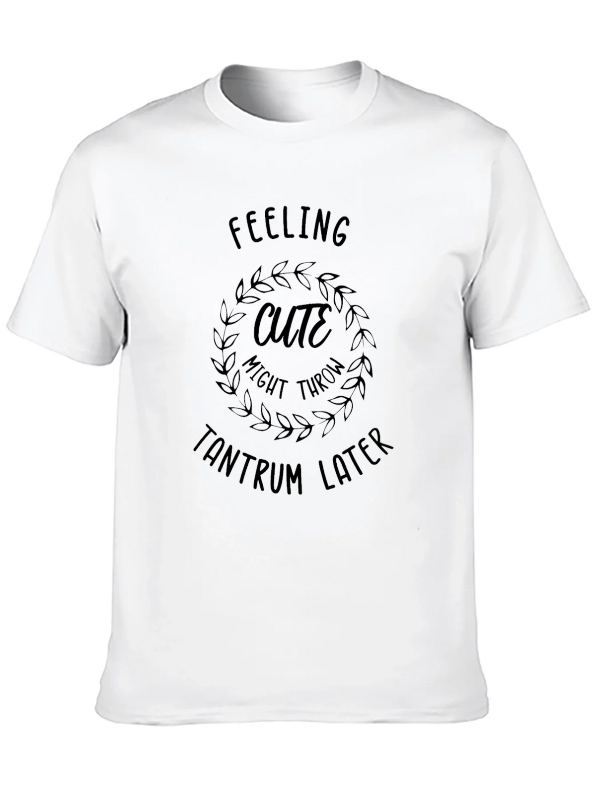 Feeling Cute Tantrum T-Shirt Funny Slogan Tee product image 9