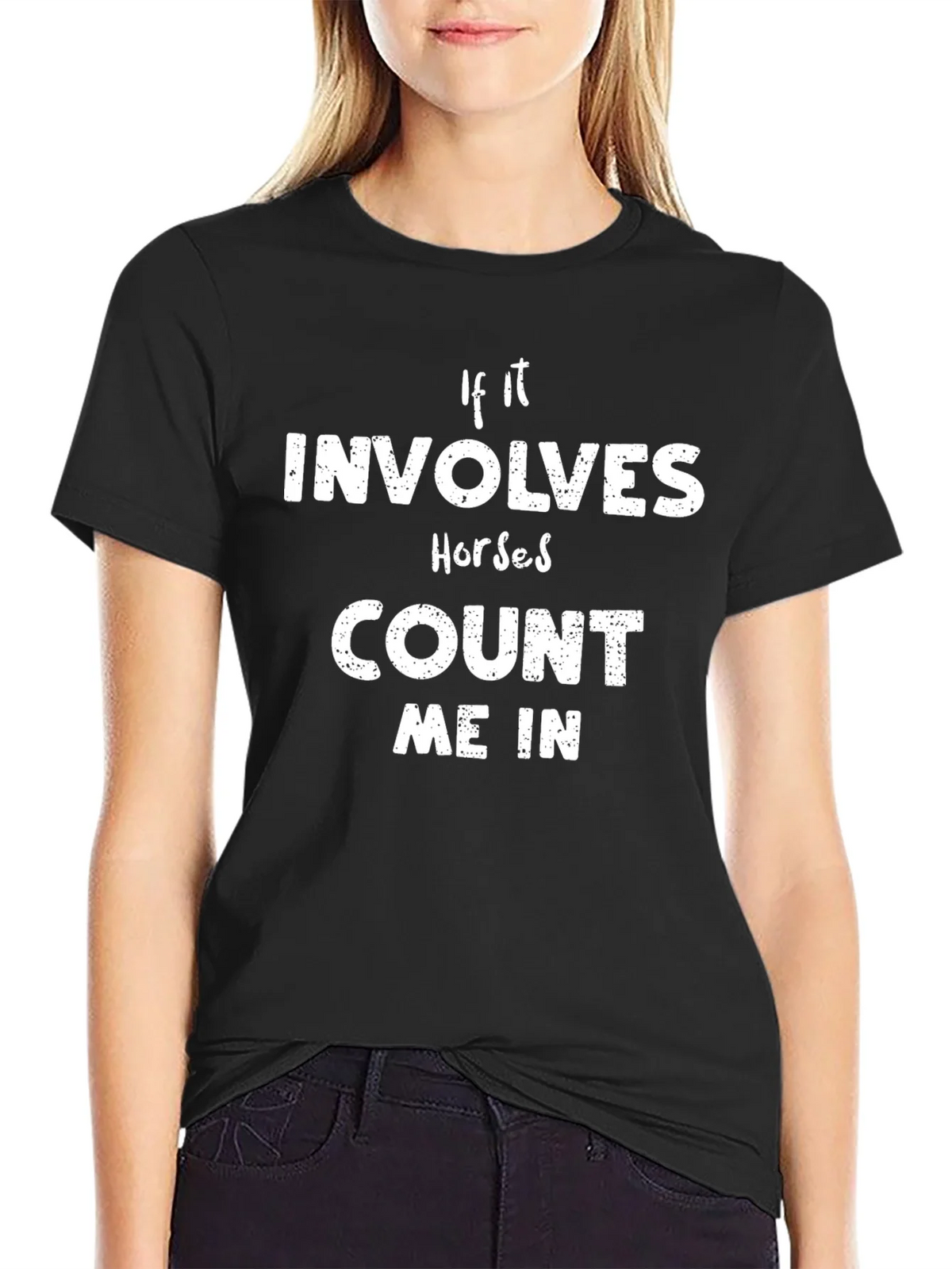 If It Involves Horses Count Me In T-Shirt product image 1
