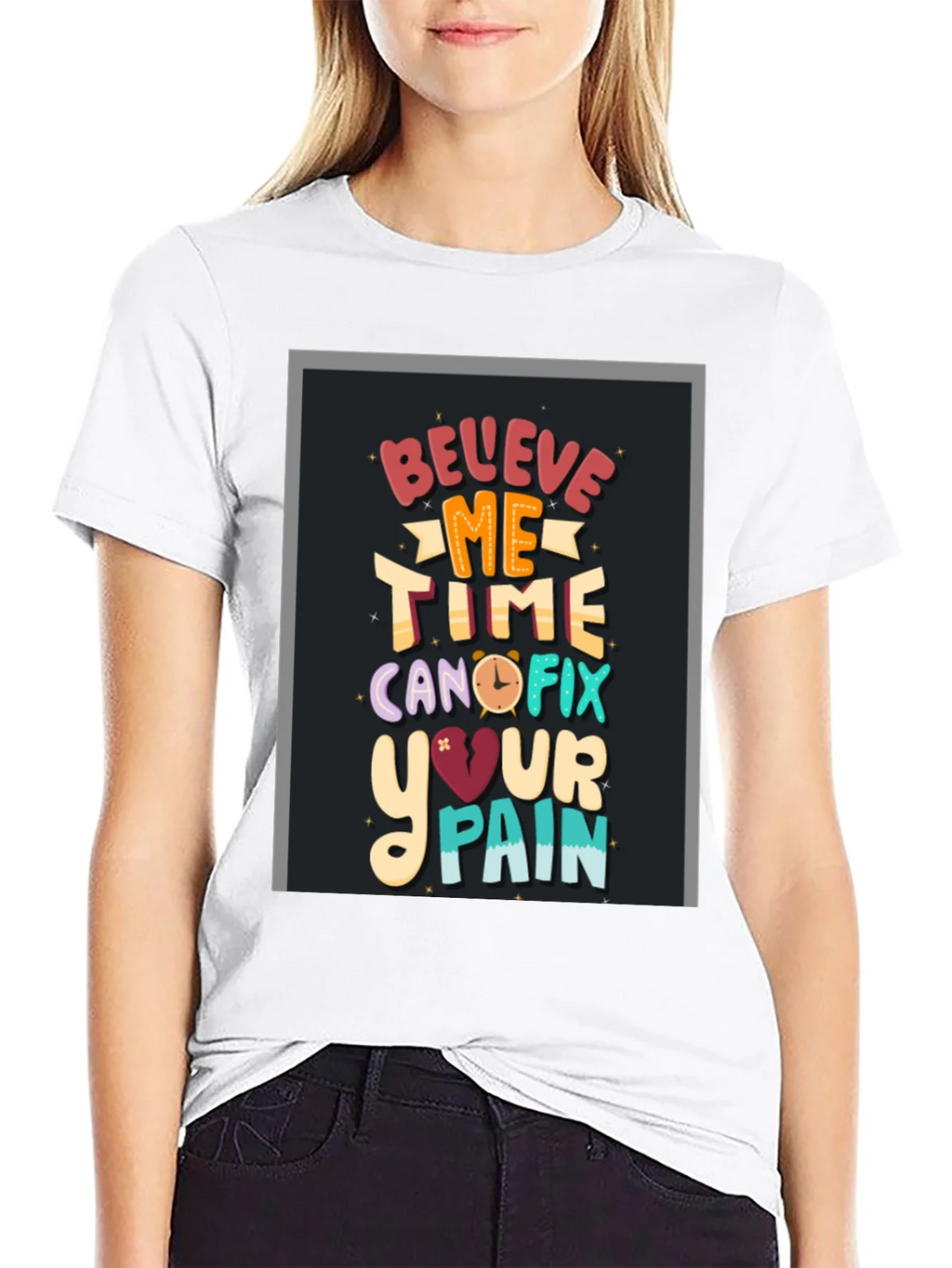 Believe Me Time Can Fix Your Pain Graphic T-Shirt product image 8