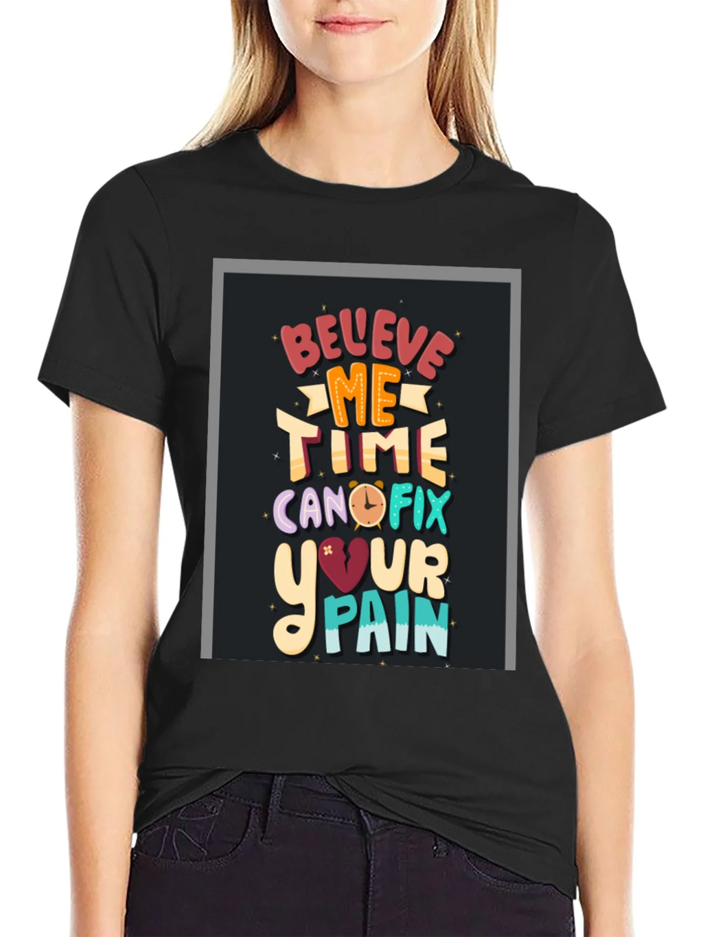 Believe Me Time Can Fix Your Pain Graphic T-Shirt product image 2