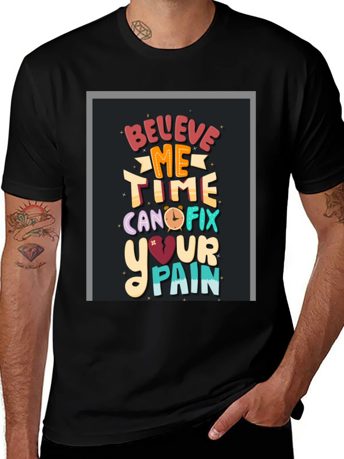 Believe Me Time Can Fix Your Pain Graphic T-Shirt product image 1