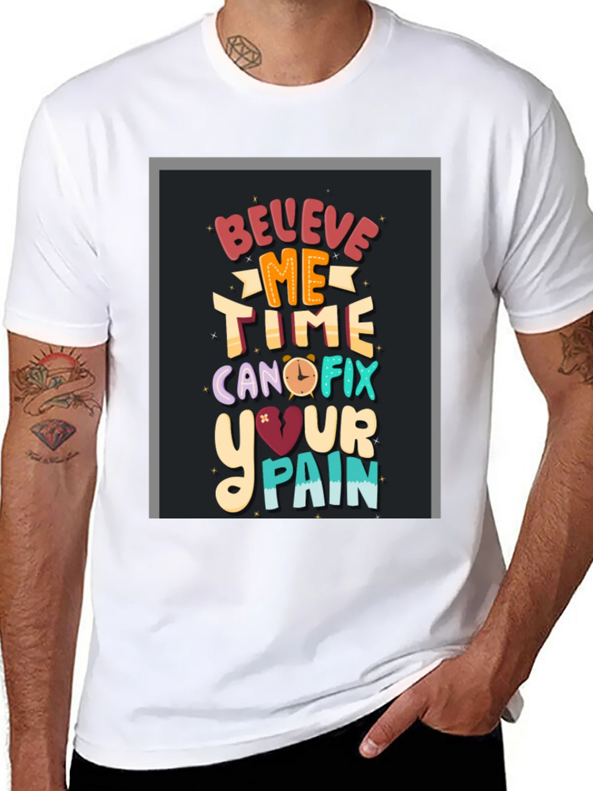 Believe Me Time Can Fix Your Pain Graphic T-Shirt product image 7