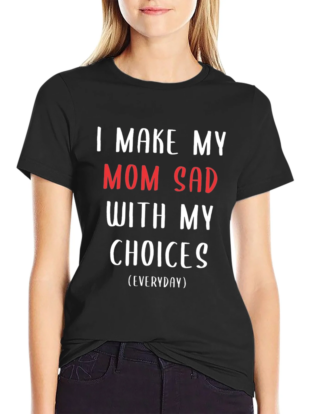 I Make My Mom Sad T-Shirt - Humorous Graphic Tee product image 2
