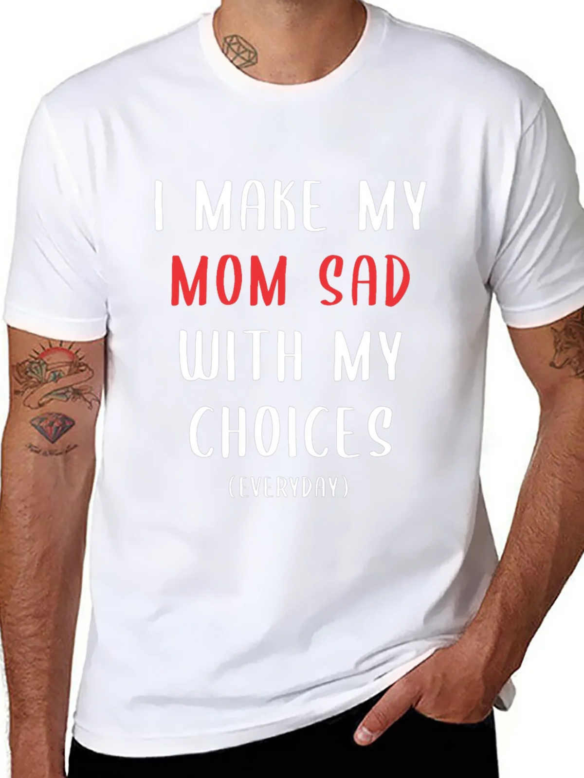 I Make My Mom Sad T-Shirt - Humorous Graphic Tee product image 7