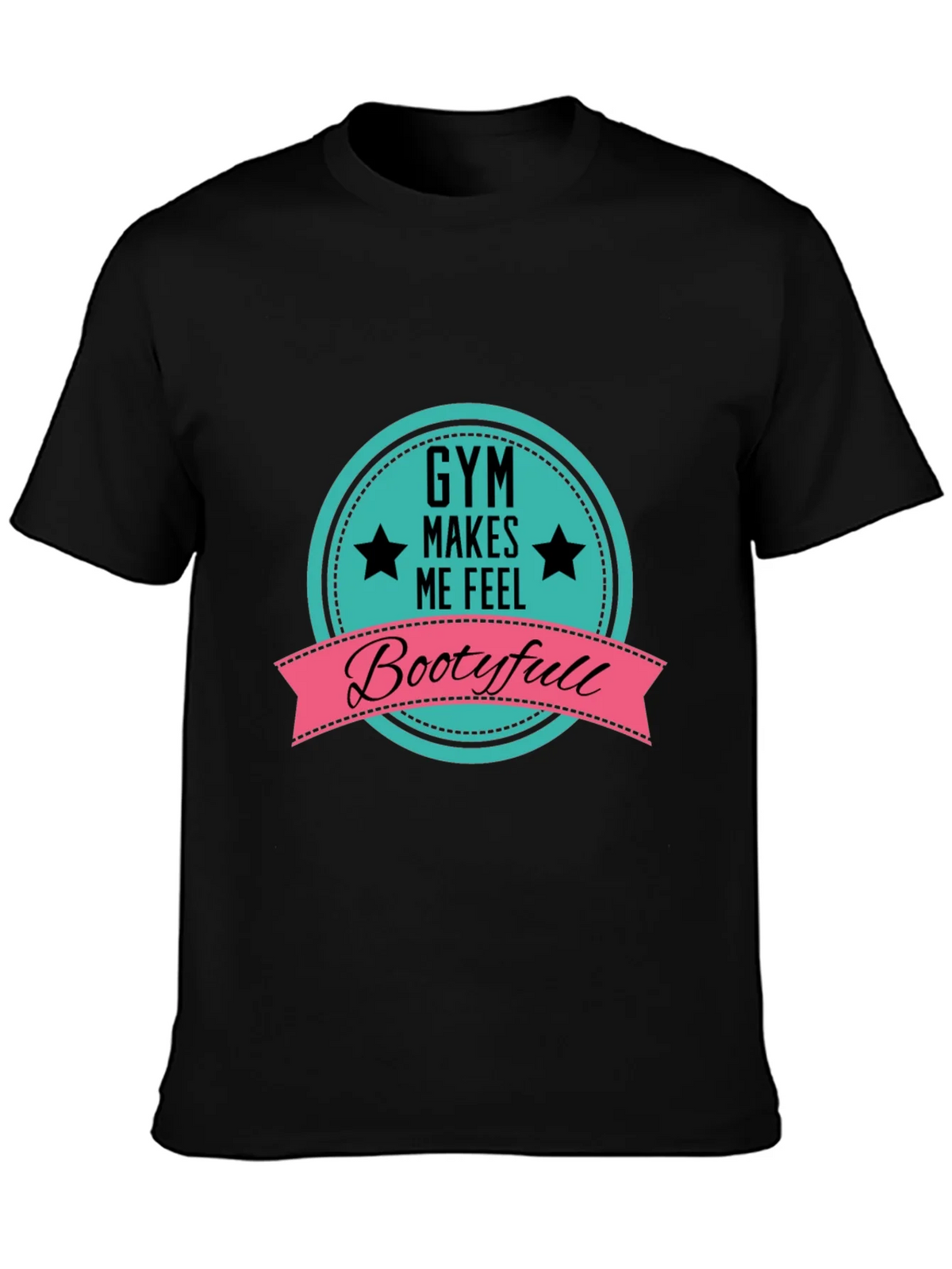 Gym Makes Me Feel Bootyfull T-Shirt product image 3
