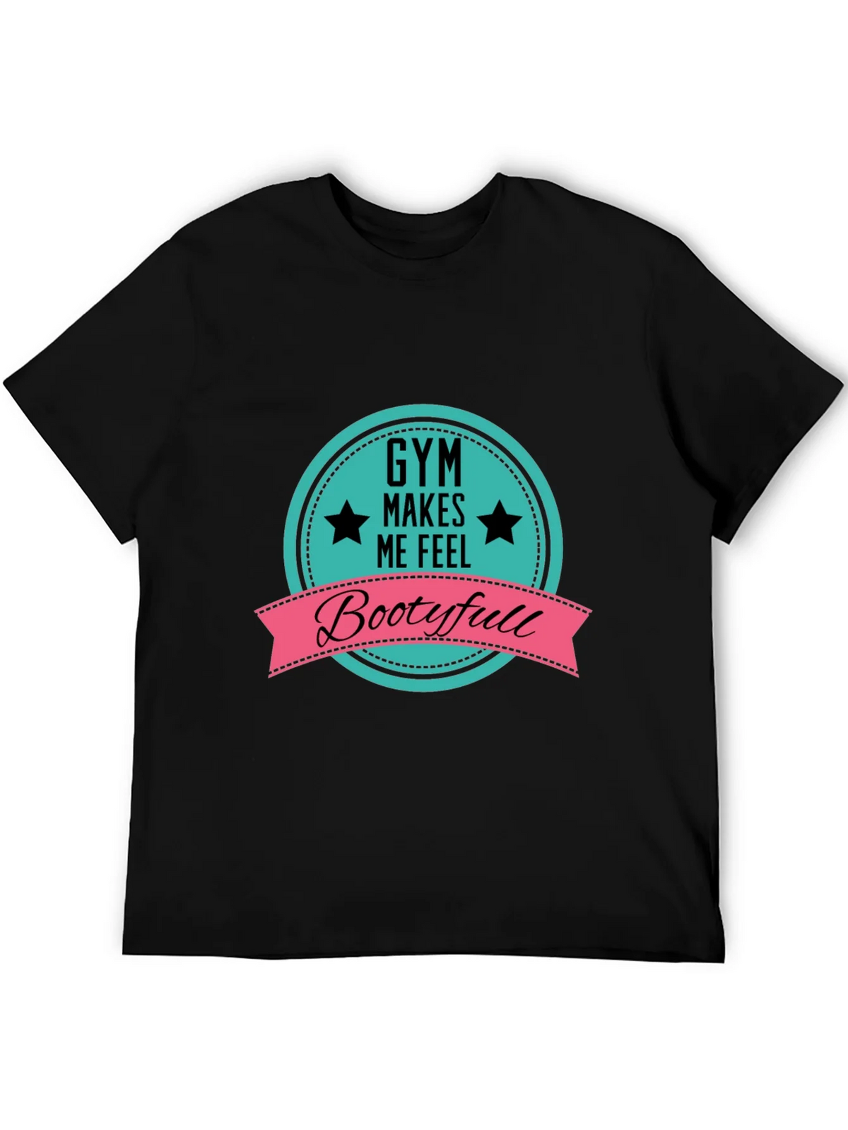 Gym Makes Me Feel Bootyfull T-Shirt product image 5