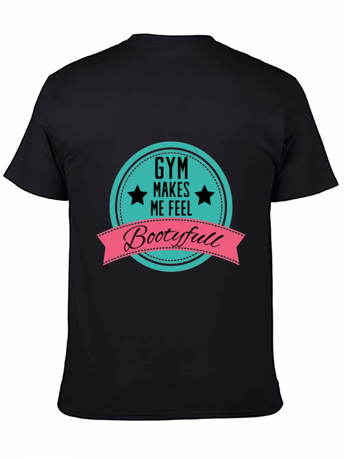 Gym Makes Me Feel Bootyfull T-Shirt product image 4
