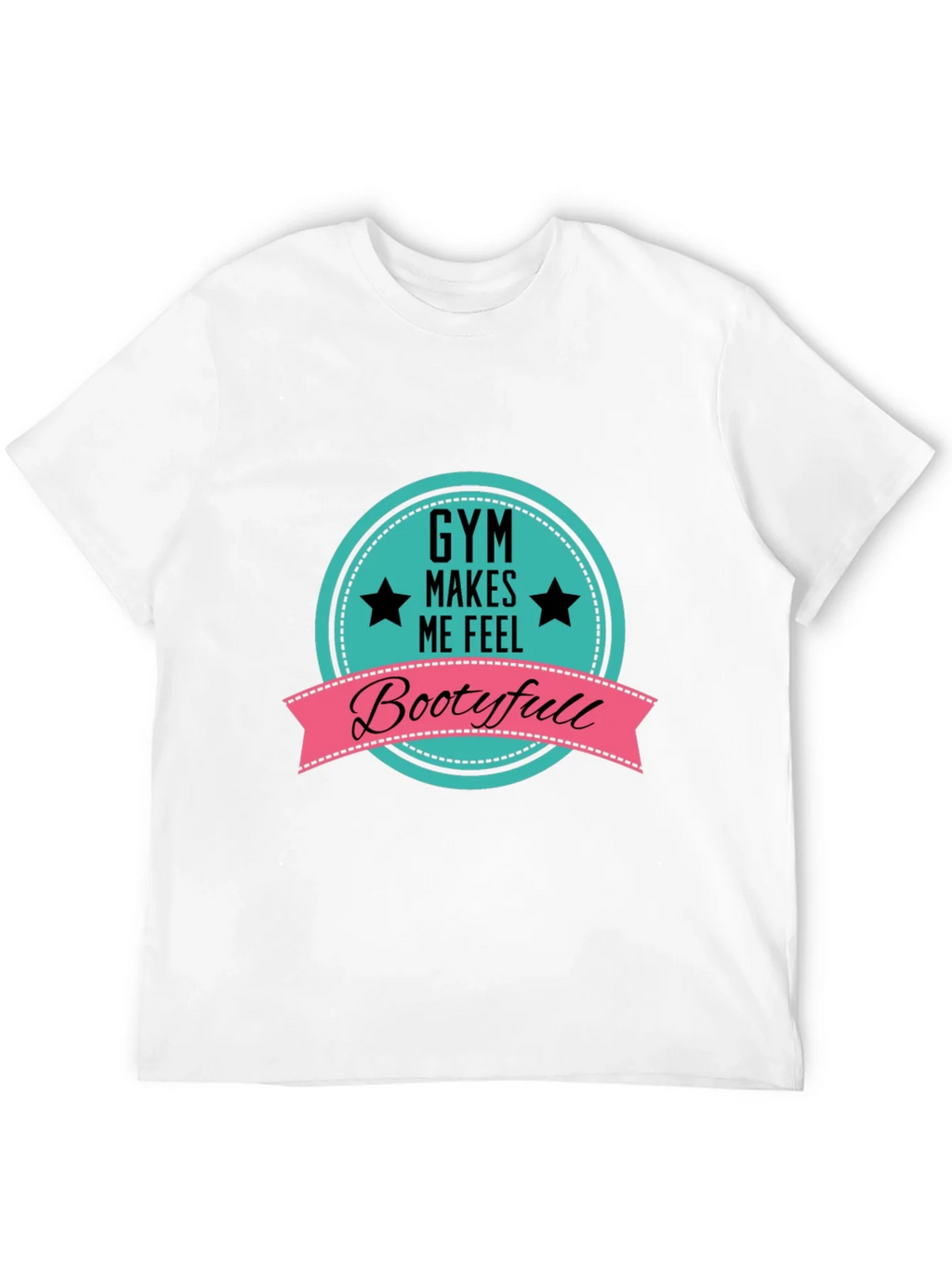 Gym Makes Me Feel Bootyfull T-Shirt product image 11