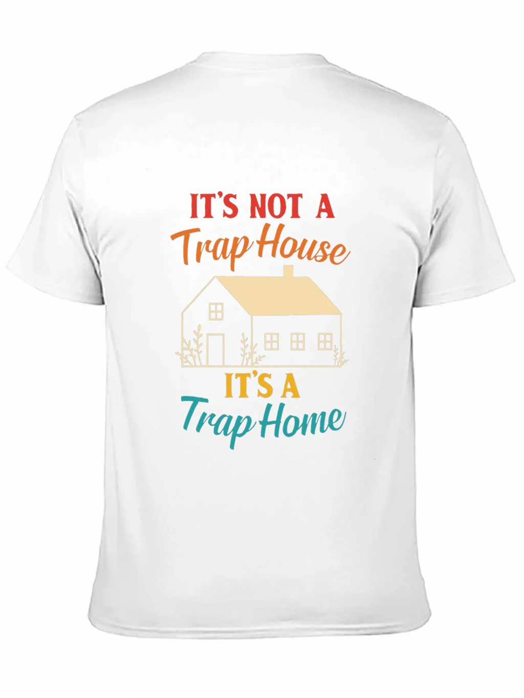 Its Not A Trap House T-Shirt product image 6