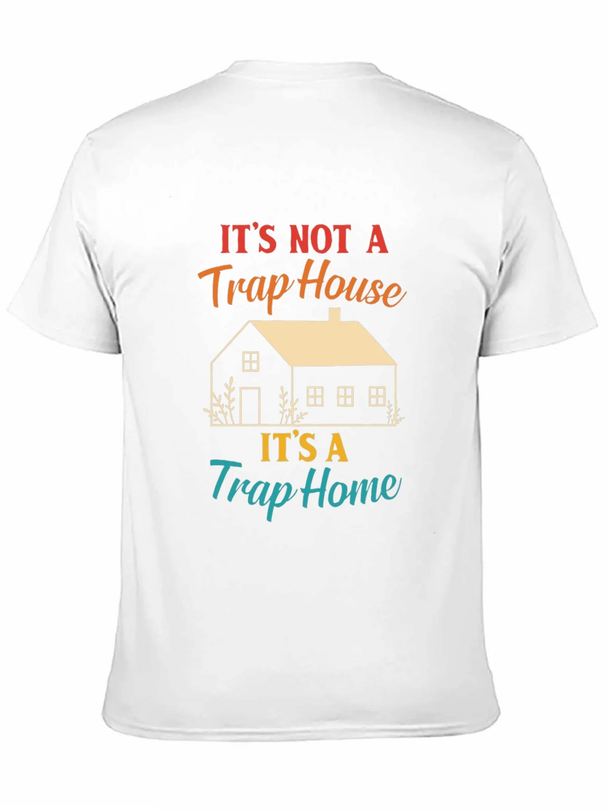 Its Not A Trap House T-Shirt product image 6