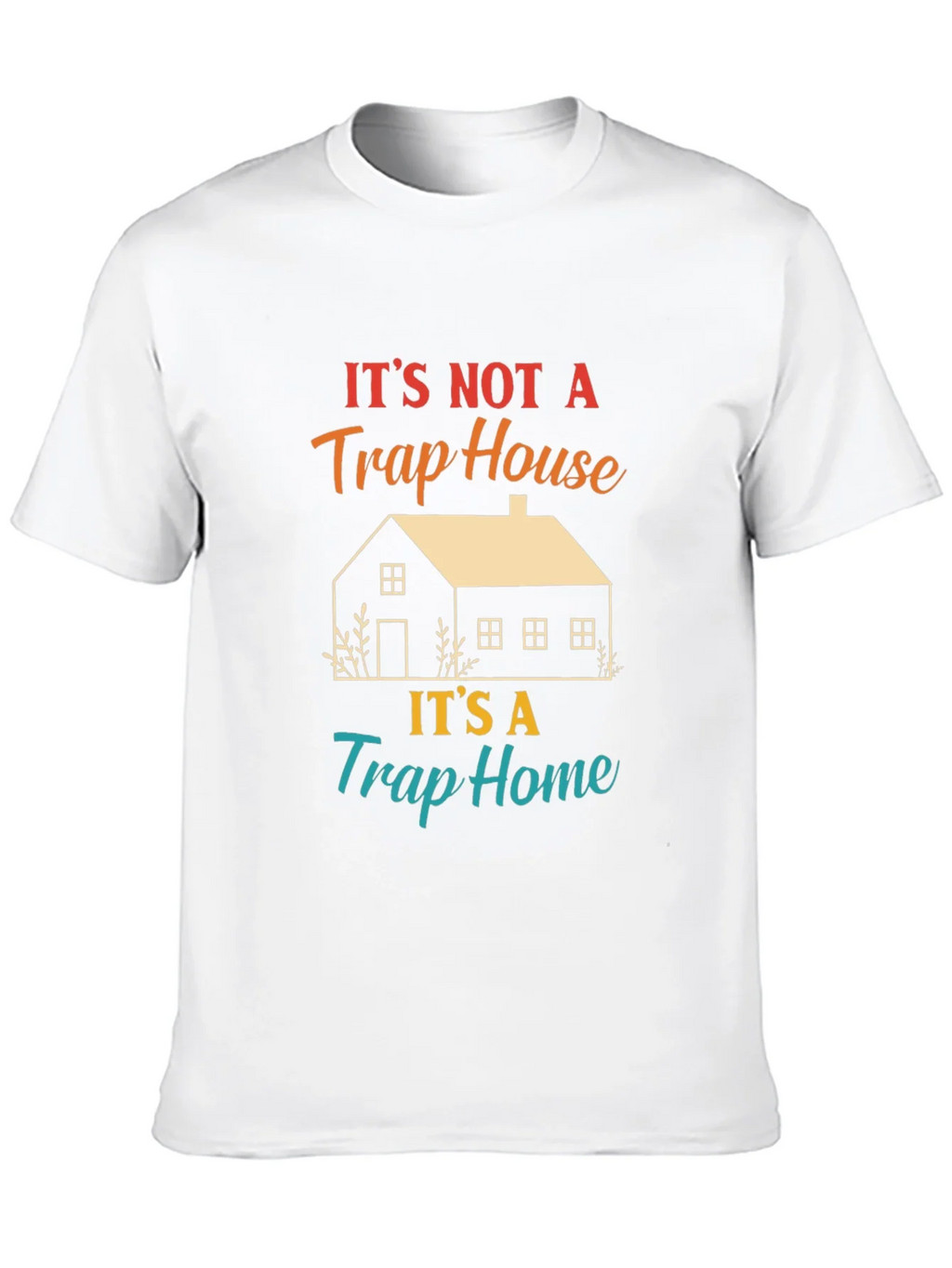 Its Not A Trap House T-Shirt product image 5